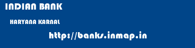 INDIAN BANK  HARYANA KARNAL    banks information 